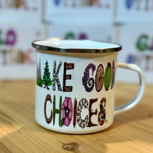 Load image into Gallery viewer, Enamel Camp Mug With Slogan "Go Outside. Make Good Choices."